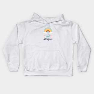 Everything Is Gonna Be Alright Rainbow Hope Kids Hoodie